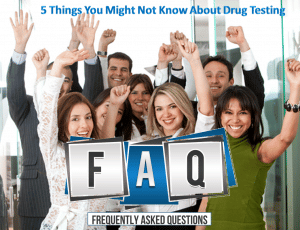 Five Things You Might Not Know About Drug Testing