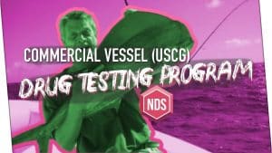 [Video Blog] US Coast Guard Drug Testing Regulations for Commercial Vessels