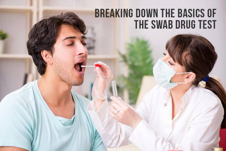 Breaking Down The Basics Of The Swab Drug Test