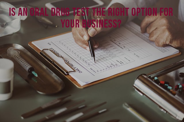 Is An Oral Drug Test The Right Option For Your Business?