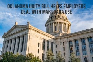 Oklahoma Unity Bill Helps Employers Deal With Marijuana Use