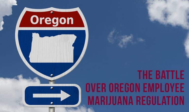 The Battle Over Oregon Employee Marijuana Regulations