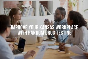 Improve Your Kansas Workplace With Random Drug Testing