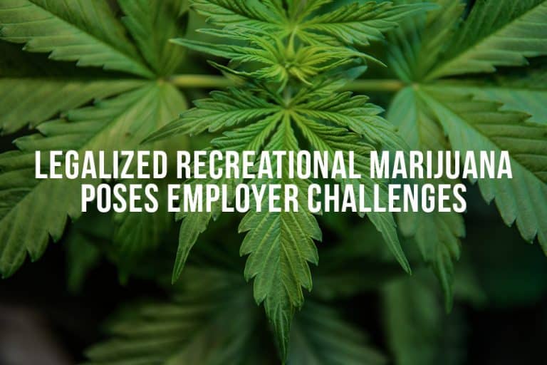 Legalized Recreational Marijuana Poses Employer Challenges