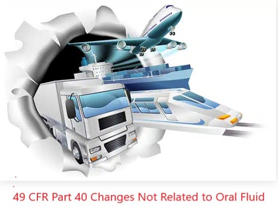 CFR Part 40 Changes Not Related to Oral Fluid